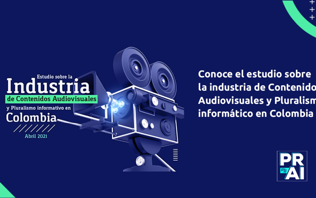 Conoce el estudio sobre la industria de Contenidos Audiovisuales y Pluralismo informático en Colombia