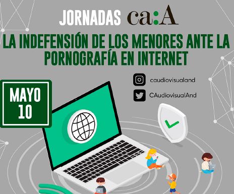 El CAA organiza el 10 de mayo las Jornadas «La indefensión de los menores ante la pornografía en Internet»