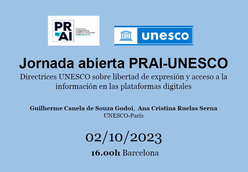 Jornada abierta de la PRAI sobre la propuesta de directrices UNESCO para salvaguardar la libertad de expresión y el acceso a la información en el contexto de la regulación de las plataformas digitales