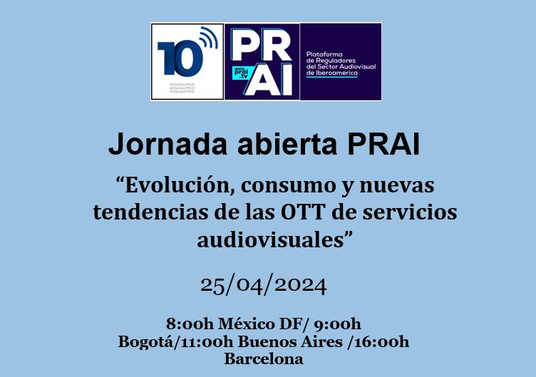 Jornada abierta de la PRAI sobre la “Evolución, consumo y nuevas tendencias de las OTT de servicios audiovisuales”